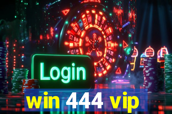 win 444 vip